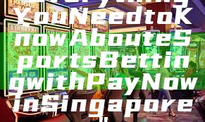 "Everything You Need to Know About eSports Betting with PayNow in Singapore"