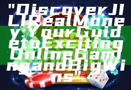 "Discover JILI Real Money: Your Guide to Exciting Online Gaming and Big Wins"